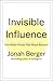 Invisible Influence: The Hidden Forces that Shape Behavior