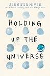 Holding Up the Universe by Jennifer Niven