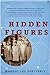 Hidden Figures by Margot Lee Shetterly