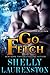 Go Fetch by Shelly Laurenston