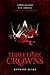 Three Dark Crowns (Three Dark Crowns #1)