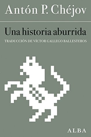 Una historia aburrida by Anton Chekhov