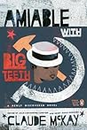 Amiable with Big Teeth (A Penguin Classics Hardcover)