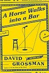 A Horse Walks into a Bar by David Grossman