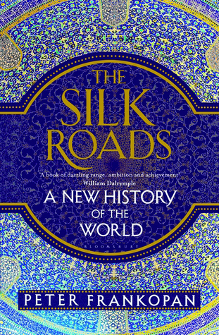 The Silk Roads by Peter Frankopan