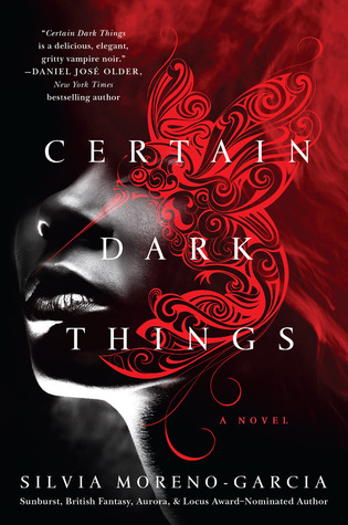 Certain Dark Things by Silvia Moreno-Garcia