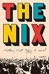 The Nix by Nathan  Hill