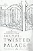 Twisted Palace (The Royals, #3)