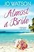 Almost a Bride by Jo Watson