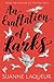 An Exaltation of Larks by Suanne Laqueur