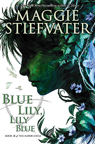 Blue Lily, Lily Blue by Maggie Stiefvater