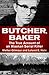 Butcher, Baker: The True Account of an Alaskan Serial Killer