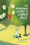 The Remarkable Journey of Charlie Price by Jennifer Maschari