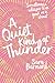 A Quiet Kind of Thunder