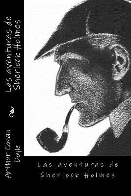 Las aventuras de Sherlock Holmes by Arthur Conan Doyle