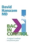 Book cover for Back in Control: A Surgeon’s Roadmap Out of Chronic Pain, 2nd Edition