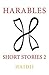 Harables: Short Stories 2 (...