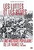 Les luttes et les rêves : une histoire populaire de la France de 1685 à nos jours