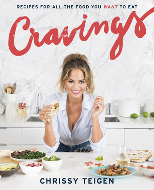 Cravings: Recipes for All the Food You Want to Eat