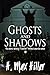 Ghosts and Shadows (Cadilla...