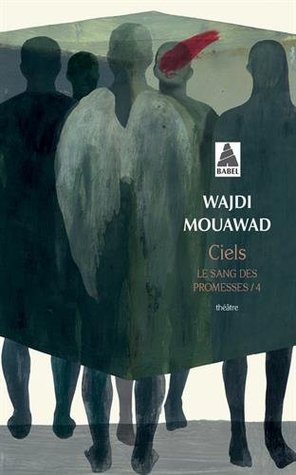 Ciels by Wajdi Mouawad