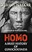 Homo: A Brief History of Co...