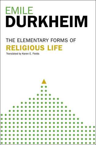 The Elementary Forms of Religious Life by Émile Durkheim