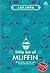 Little Bit of Muffin by Aiu Ahra