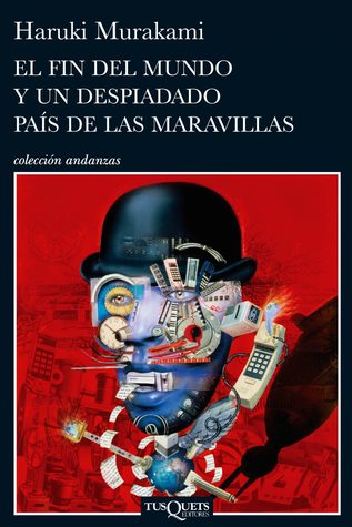 El fin del mundo y un despiadado país de las maravillas by Haruki Murakami