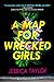 A Map for Wrecked Girls