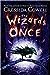 The Wizards of Once (The Wizards of Once, #1)