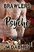 Psycho (Brawlers, #2)