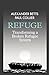 Refuge: Transforming a Brok...