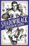 Shadowblack by Sebastien de Castell