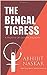 The Bengal Tigress: A Treat...