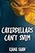 Caterpillars Can't Swim