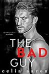 The Bad Guy by Celia Aaron