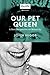 Our Pet Queen: A New Perspective on Monarchy