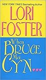 When Bruce Met Cyn... by Lori Foster