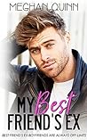 My Best Friend's Ex by Meghan Quinn