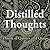 Distilled Thoughts