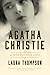 Agatha Christie by Laura Thompson