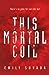 This Mortal Coil by Emily Suvada