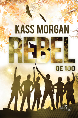 Rebel by Kass Morgan