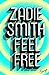 Feel Free by Zadie Smith