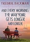 And Every Morning the Way Home Gets Longer and Longer by Fredrik Backman