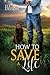 How to Save a Life by Eli Easton