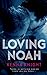 Loving Noah (Loving, #1)