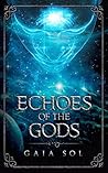 Echoes of the Gods by Gaia Sol