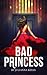 Bad Princess